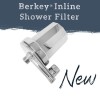 Berkey® Inline™ Duschfilter | Wiederaufladbar und leistungsstark
